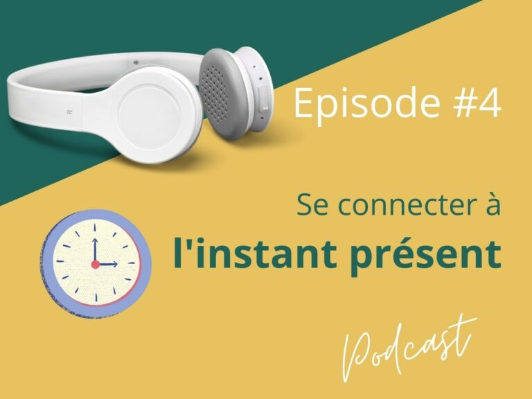 Podcast instant présent: se connecter à l'instant présent