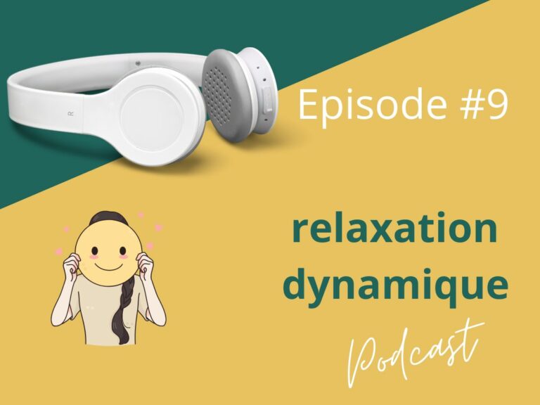 Relaxation dynamique - podcast sophrologie - relaxation guidée