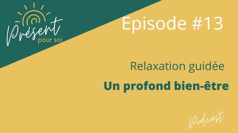 Relaxation pour un profond bien-etre - Podcast sophrologie