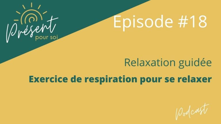 exercice de respiration pour se relaxer en 10 minutes - podcast sophrologie